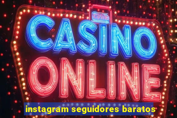 instagram seguidores baratos